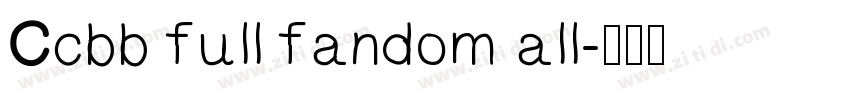 Ccbb full fandom all字体转换
